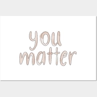 you matter Posters and Art